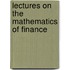 Lectures On The Mathematics Of Finance