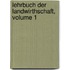 Lehrbuch Der Landwirthschaft, Volume 1