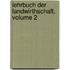 Lehrbuch Der Landwirthschaft, Volume 2