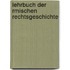 Lehrbuch Der Rmischen Rechtsgeschichte