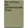 Leo und Lucy. Der geheimnisvolle Onkel by Sabine Ludwig