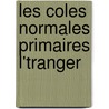 Les Coles Normales Primaires L'Tranger by Publ France. Minist