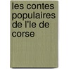 Les Contes Populaires de L'Le de Corse by Jean-Baptiste Ortoli