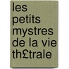 Les Petits Mystres de La Vie Th£trale door Alphonse Lemonnier