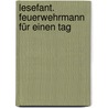 Lesefant. Feuerwehrmann für einen Tag door Ulli Schubert