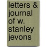 Letters & Journal Of W. Stanley Jevons door William Stanley Jevons