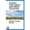 Letters From Spain And Other Countries by William Cullen Bryant