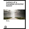 Letters Of A Canadian Stretcher Bearer door Onbekend