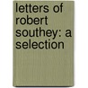 Letters Of Robert Southey: A Selection door Robert Southey