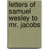 Letters Of Samuel Wesley To Mr. Jacobs