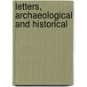 Letters, Archaeological And Historical by Edward Boucher James