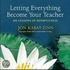 Letting Everything Become Your Teacher