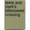 Lewis and Clark's Bittersweet Crossing by Carol Lynn MacGregor