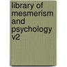 Library of Mesmerism and Psychology V2 door Joseph Haddock