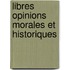 Libres Opinions Morales Et Historiques