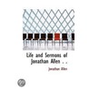 Life And Sermons Of Jonathan Allen . . by Nicholas Allan