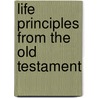Life Principles from the Old Testament door Wayne Barber