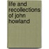 Life and Recollections of John Howland