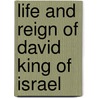 Life and Reign of David King of Israel by George Smith