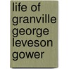 Life of Granville George Leveson Gower door Lord Edmond Fitzmaurice
