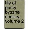 Life of Percy Bysshe Shelley, Volume 2 door Thomas Jefferson Hogg