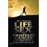 Life, Sex, and Prostate Cancer Surgery door John C. Hallenborg