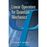 Linear Operators for Quantum Mechanics by Thomas F. Jordan