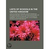 Lists of Schools in the United Kingdom door Books Llc