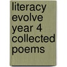 Literacy Evolve Year 4 Collected Poems by Unknown