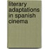 Literary Adaptations in Spanish Cinema