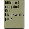 Little Oxf Eng Dict 9e Blackwells Pink door Onbekend