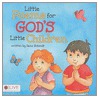 Little Poems for God's Little Children door Dana Schmidt