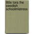 Little Tora The Swedish Schoolmistress