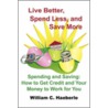 Live Better, Spend Less, And Save More door William C. Haeberle