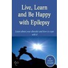 Live Learn, and Be Happy with Epilepsy door Stacey Chillemi