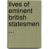 Lives Of Eminent British Statesmen ... door Onbekend
