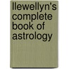 Llewellyn's Complete Book of Astrology by Kris Riske