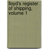 Lloyd's Register of Shipping, Volume 1 by Unknown