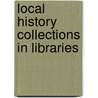 Local History Collections in Libraries door Faye Phillips