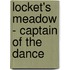 Locket's Meadow - Captain of the Dance