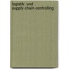 Logistik- und Supply-Chain-Controlling by Jürgen Weber
