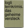 Logli Lernkrimis. Das geheime Versteck door Annette Neubauer