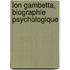 Lon Gambetta, Biographie Psychologique