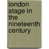 London Stage In The Nineteenth Century