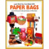 Look What You Can Make With Paper Bags door Onbekend