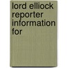 Lord Elliock Reporter  Information For by Unknown