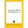 Lorenzo De' Medici: The Magnificent V1 door Alfred Von [Reumont