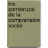 Los Comienzos de La Comprension Social