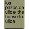 Los Pazos de Ulloa/ The House fo Ulloa door Emilia Pardo Bazán