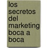 Los Secretos del Marketing Boca a Boca door George Silveman
